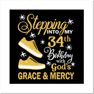 Stepping Into My 34th Birthday With God's Grace & Mercy Bday Posters and Art